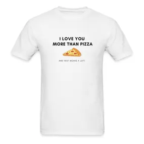 I Love You More Than Pizza Women's T-Shirt