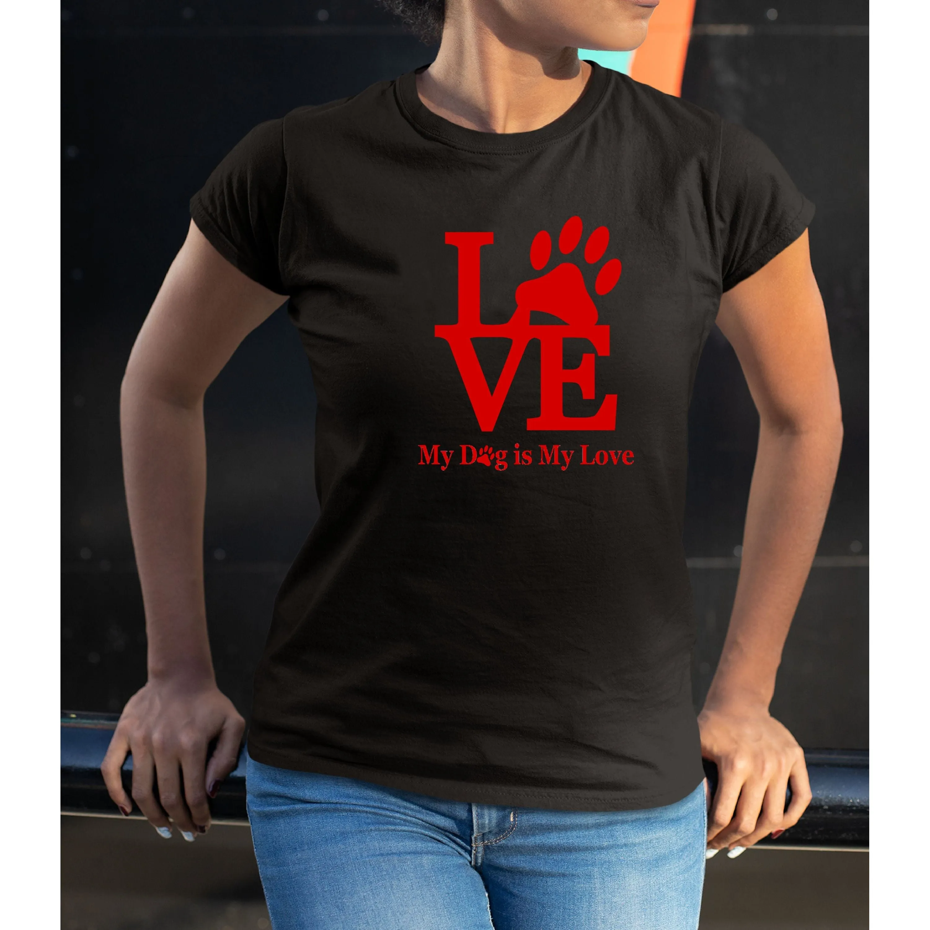 My Dog Is My Love Women's T-Shirt