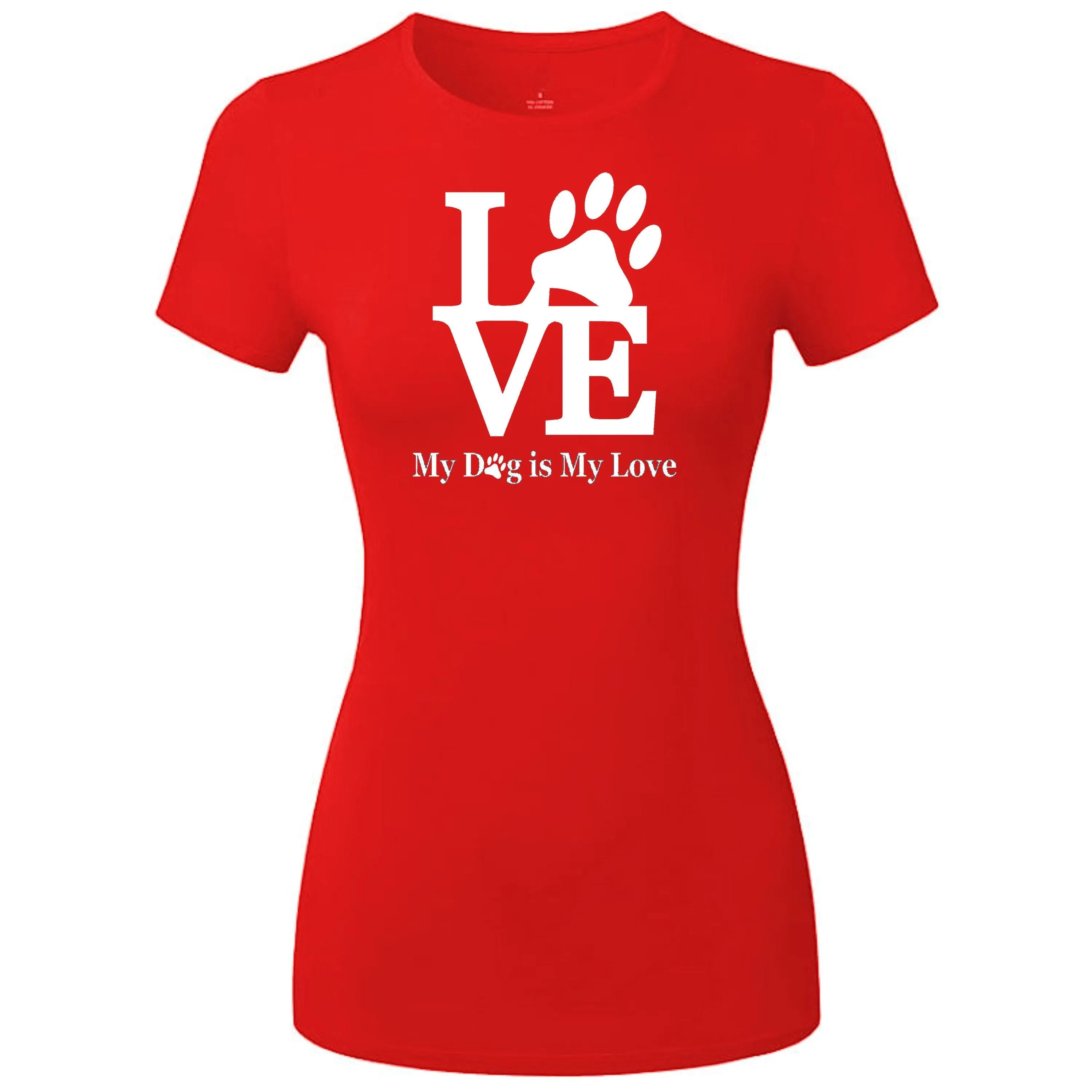 My Dog Is My Love Women's T-Shirt